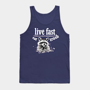 Live Fast Eat Trash Tank Top